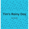 Tim's Rainy Day