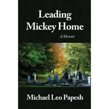 Leading Mickey Home: A Memoir