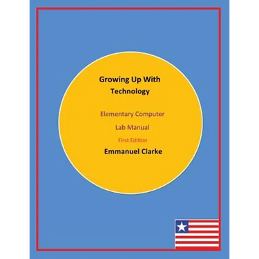 Growing Up With Technology: Elementary Computer Lab Manual, First Edition