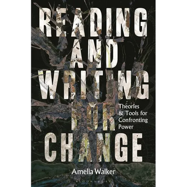 Reading and Writing for Change: Theories and Tools for Confronting Power