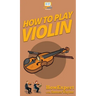 How To Play Violin