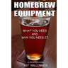 Homebrew Equipment (Black and White): What You Need and Why You Need It