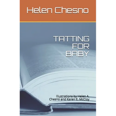 Tatting for Baby: illustrations by Helen A. Chesno and Karen E. McCloy