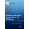 Mapping Indigenous Knowledge in the Digital Age
