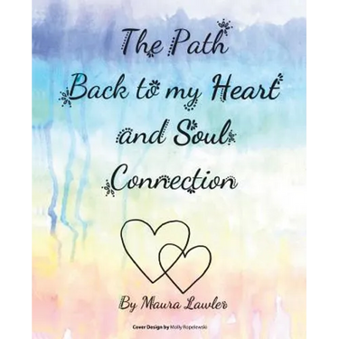 The Path Back to My Heart and Soul Connection