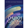 Church Culture: How to Assess It, Shift It, and Shape It