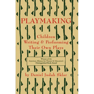 Playmaking: Children Writing & Performing Their Own Plays