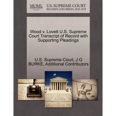 Wood V. Lovett U.S. Supreme Court Transcript of Record with Supporting Pleadings