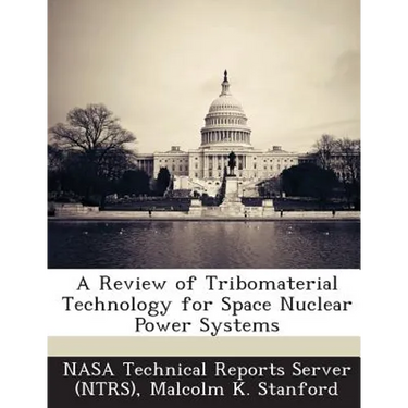 A Review of Tribomaterial Technology for Space Nuclear Power Systems
