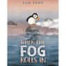 When the Fog Rolls in