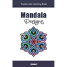 Mandala Designs Pocket Size Coloring Book: Relaxing Stress Relief Mandalas to Color in Easy On the Go Travel Size - Volume 2
