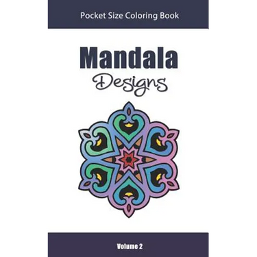 Mandala Designs Pocket Size Coloring Book: Relaxing Stress Relief Mandalas to Color in Easy On the Go Travel Size - Volume 2