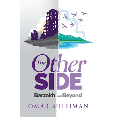 The Other Side: Barzakh and Beyond