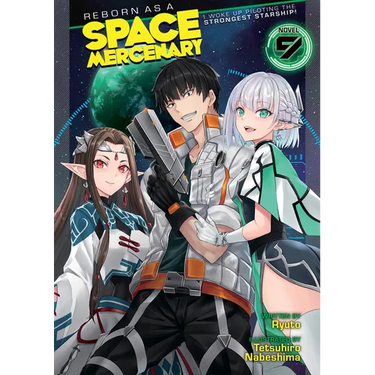 Reborn as a Space Mercenary: I Woke Up Piloting the Strongest Starship! (Light Novel) Vol. 9