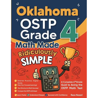 Oklahoma OSTP Grade 4 Math Made Ridiculously Simple: A Comprehensive 4th Grade Guide to Acing OSTP Math
