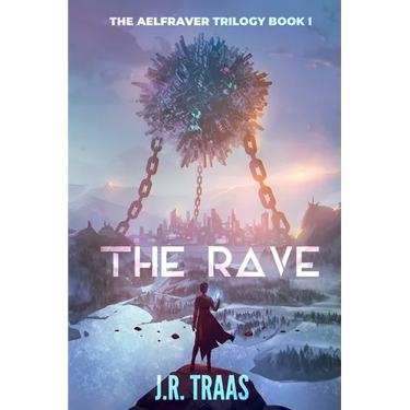The Rave (The Aelfraver Trilogy Book 1)