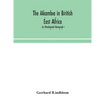 The Akamba In British East Africa; An Ethnological Monograph