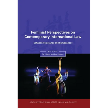 Feminist Perspectives on Contemporary International Law: Between Resistance and Compliance?