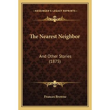 The Nearest Neighbor: And Other Stories (1875)