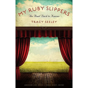 My Ruby Slippers: The Road Back to Kansas