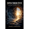 Open Their Eyes - Bringing Light to Those Bound in Darkness