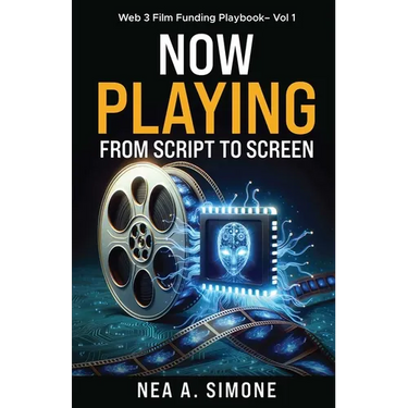 Now Playing From Script to Screen Web 3 Film Funding Playbook Vol. 1: Web 3 Film Funding Playbook