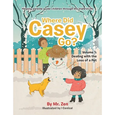 Where Did Casey Go?: Volume 1: Dealing with the Loss of a Pet