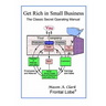 Get Rich in Small Business: The Small-Business Secret Operating Manual