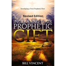 Increasing Your Prophetic Gift (Revised Edition): Developing a Pure Prophetic Flow