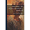 Paintings by Frank Duveneck, 1848-1919