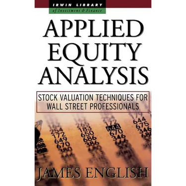 Applied Equity Analysis: Stock Valuation Techniques for Wall Street Professionals