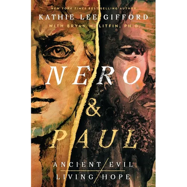 Nero and Paul: How the Gospel of Grace Defeated the Ruler of Rome