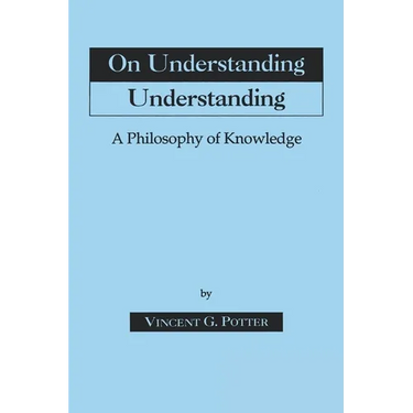 On Understanding Understanding: Philosophy of Knowledge