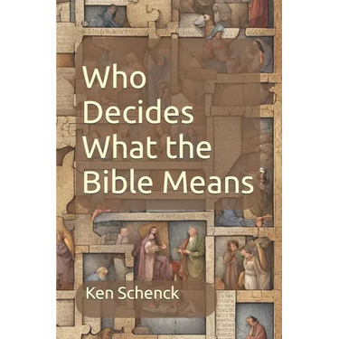 Who Decides What the Bible Means: Second Edition