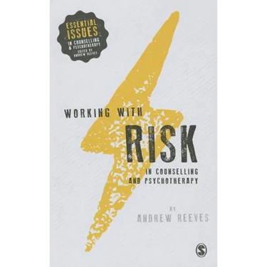 Working with Risk in Counselling and Psychotherapy