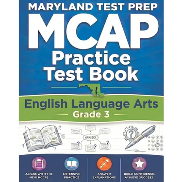 MARYLAND TEST PREP MCAP Practice Test Book English Language Arts Grade 3: Preparation for the MCAP ELA/Literacy Assessments