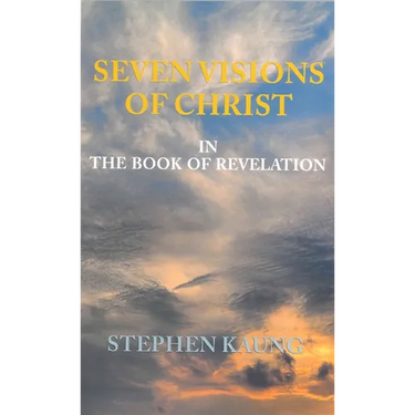 Seven Visions of Christ: In the Book of Revelation