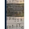 The Hymns and Hymn Writers of the Church: an Annotated Edition of the Methodist Hymnal