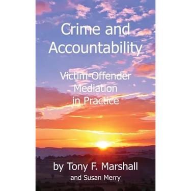 Crime and Accountability: Victim - Offender Mediation in Practice