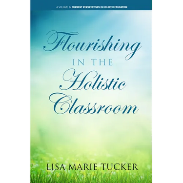 Flourishing in the Holistic Classroom