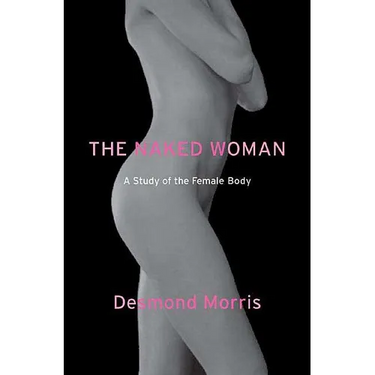 The Naked Woman: A Study of the Female Body