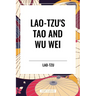 Lao-Tzu's Tao and Wu Wei