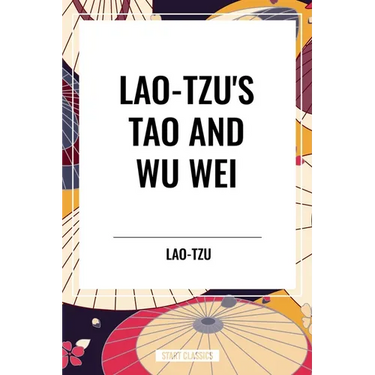 Lao-Tzu's Tao and Wu Wei