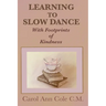Learning to Slow Dance with Footprints of Kindness