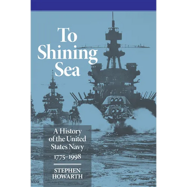 To Shining Sea: A History of the United States Navy, 1775-1998