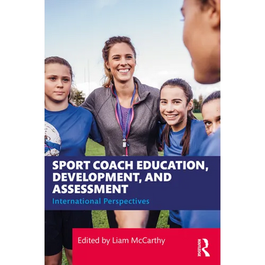 Sport Coach Education, Development, and Assessment: International Perspectives