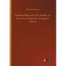 Historical Record of the Fourth, or Royal Irish Regiment of Dragoon Guards