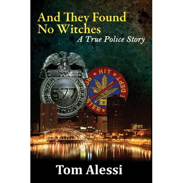 And They Found No Witches: A True Police Story
