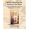 Teacher Resources for Thrown to the Wind