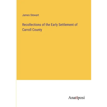 Recollections of the Early Settlement of Carroll County